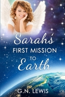 Sarah and Her First Mission to Earth B0CSFLPV3W Book Cover