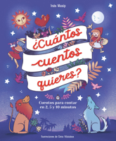 �Cu�ntos Cuentos Quieres?: Cuentos Para Leer En Dos, Cinco Y Diez Minutos Antes de IR a Dormir. 8448859820 Book Cover