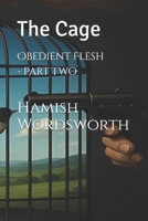 Obedient Flesh - Part Two: The Cage B0GMCM1PN8 Book Cover