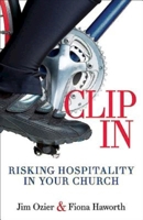 Clip in: Risking Hospitality in Your Church 1426788924 Book Cover