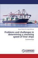 Problems and challenges in determining a steaming speed of liner ships: Containerships 3659373222 Book Cover