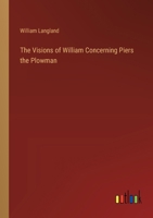 The Visions of William Concerning Piers the Plowman 3368182749 Book Cover