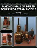 Making Small Gas-Fired Boilers for Steam Engines 1785008765 Book Cover
