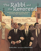 The Rabbi and the Reverend: Joachim Prinz, Martin Luther King Jr., and Their Fight against Silence 1541589777 Book Cover