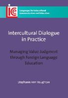 Intercultural Dialogue in Practice: Managing Value Judgment Through Foreign Language Education 1847697259 Book Cover