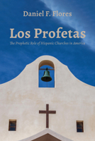 Los Profetas: The Prophetic Role of Hispanic Churches in America 1953052118 Book Cover