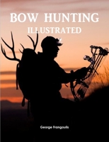 Bow Hunting Illustrated 1312663898 Book Cover