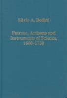 Patrons, Artisans and Instruments of Science, 1600-1750 (Collected Studies, Cs635.) 0860787818 Book Cover