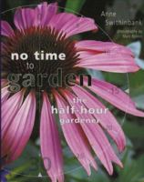 No Time to Garden: The Half-Hour Gardener 0711216819 Book Cover