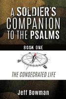 A Soldier's Companion to the Psalms, Book One 1498483984 Book Cover