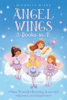 Angel Wings 3-Books-in-1!: New Friends; Birthday Surprise; Secrets and Sapphires 1481485679 Book Cover