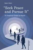 "Seek Peace and Pursue It": 10 Practical Steps to Peace 1805840673 Book Cover