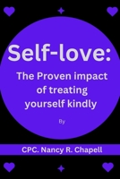 Self-love: Proven impact of treating yourself kindly B0C2SG429M Book Cover