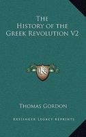 The History of the Greek Revolution V2 1162731079 Book Cover