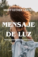 MENSAJE DE LUZ: Vence miedos con Espíritu Santo (Spanish Edition) B0CMXJY5JS Book Cover
