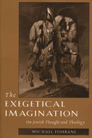 The Exegetical Imagination: On Jewish Thought and Theology 0674274628 Book Cover