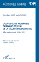 Gouvernance normative du régime général de la sécurité sociale en RDC: Bilan analytique de 1908 à 2013 (Géopolitique Mondiale) (French Edition) 2343046859 Book Cover