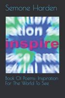 Book of Poems: Inspiration for the World to See 1791568246 Book Cover