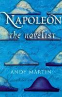 Napoleon the Novelist 0745625355 Book Cover