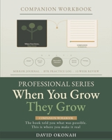 When You Grow, They Grow : Companion Workbook- Professional Series 196555122X Book Cover