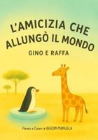 L' AMICIZIA CHE ALLUNGÒ IL MONDO: Gino e Raffa B0G4F6JC1R Book Cover