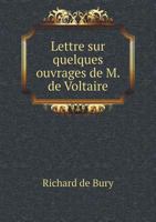 Lettre Sur Quelques Ouvrages de M. de Voltaire 1246092042 Book Cover