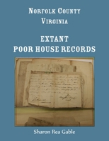 Norfolk County, Virginia Extant Poor House Records 0788429655 Book Cover