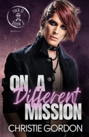On a Different Mission: A Bi-Awakening MM Romance B0BW3HG14L Book Cover