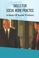 Skills For Social Work Practice: Actions Of Social Workers: Political Methodolo null Book Cover