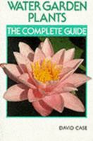 Water Garden Plants: The Complete Guide (Case) 1852238127 Book Cover