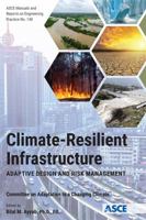 Climate-Resilient Infrastructure: Adaptive Design and Risk Management 0784415196 Book Cover