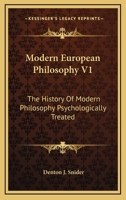 Modern European Philosophy V1: The History Of Modern Philosophy Psychologically Treated 1163111910 Book Cover