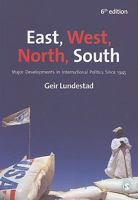 East, West, North, South: Major Developments in International Politics since 1945 0198782381 Book Cover