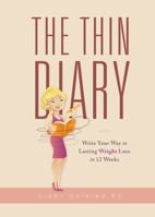 The Thin Diary: Write Your Way to Lasting Weight Loss in 12 Weeks 0982911106 Book Cover