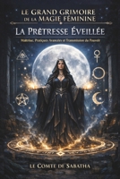 LE GRAND GRIMOIRE DE LA MAGIE FÉMININE - TOME II: LA PRÊTRESSE ÉVEILLÉE (French Edition) B0GSJ3183G Book Cover