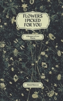 Flowers I Picked For You B0CN4VQZ5J Book Cover