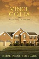 Vince Cotta: It's The Family Ties That Bind 1540506231 Book Cover