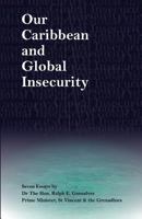 Our Caribbean and Global Insecurity: Seven Essays 1542747058 Book Cover