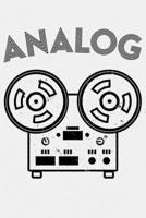 Analog: Sound Engineer Lined Notebook, Journal, Organizer, Diary, Composition Notebook, Gifts for Engineers and Engineering Students 167224627X Book Cover