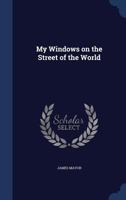 My Windows on the Street of the World 1017711615 Book Cover