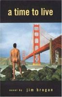 A Time To Live: A Gay Man's Novel 1879194228 Book Cover