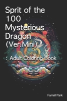 Sprit of the 100 Mysterious Dragon(Ver.Mini): Adult Coloring Book B0C9SF8KGS Book Cover