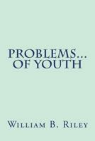 Problems... of Youth 1511462493 Book Cover