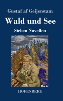 Wald und See: Sieben Novellen (German Edition) 3743731657 Book Cover