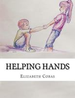 Helping Hands: A lesson on the importance of second chances. 1986872122 Book Cover