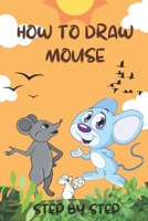 How To Draw Mouse: step by step B0F78RXMY7 Book Cover