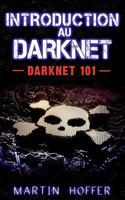 Introduction au Darknet: Darknet 101 2322122246 Book Cover