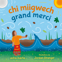 chi miigwech, grand merci (French Edition) 1459837622 Book Cover