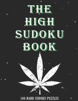 The High Sudoku book 100 HARD SUDOKU PUZZLES: Best Cannabis Sudoku book - Best Gift for marijuana, weed and cannabis smokers B08X65NLBY Book Cover