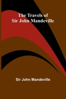 The Travels of Sir John Mandeville 9361478796 Book Cover